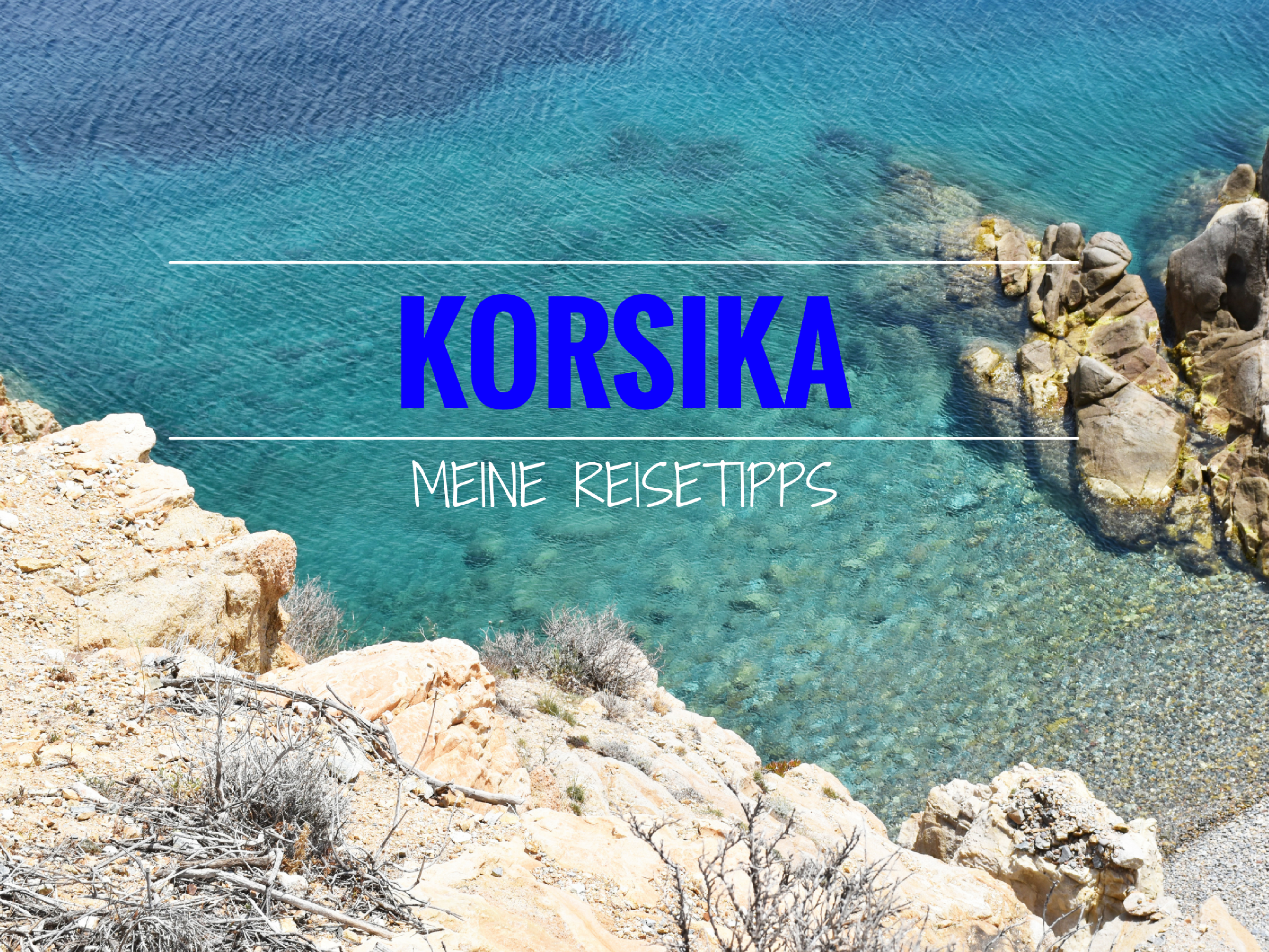 Reisetipps Korsika Reiseblog Travel Sisi