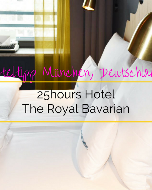 Hoteltipp für München: 25hours Hotel The Royal Bavarian