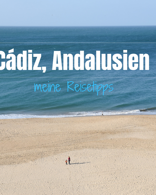 Reisetipps Cádiz Andalusien Spanien